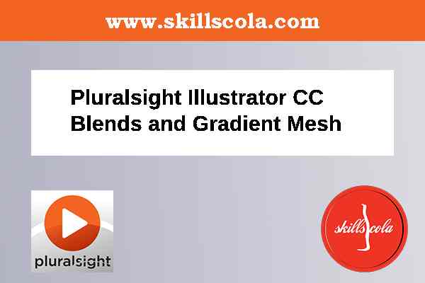 Pluralsight Illustrator CC Blends and Gradient Mesh