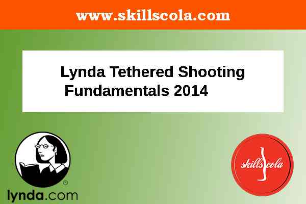 Lynda Tethered Shooting Fundamentals 2014