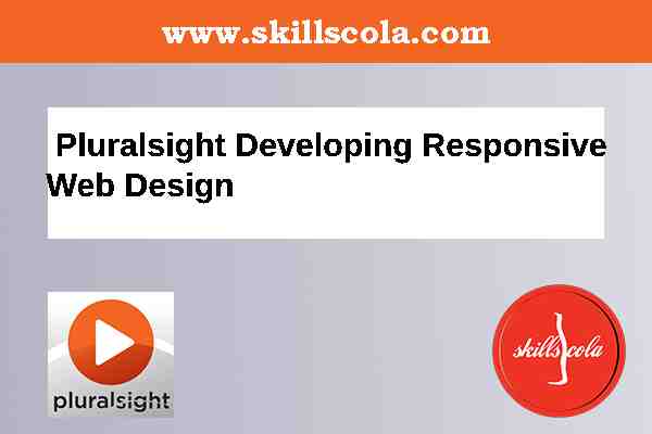 Pluralsight Developing Responsive Web Design
