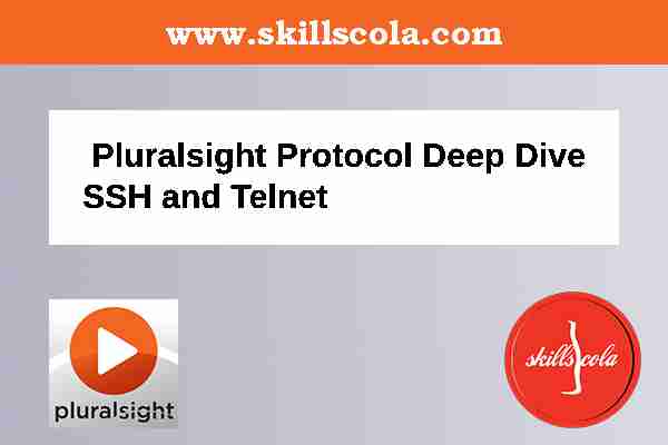 Pluralsight Protocol Deep Dive