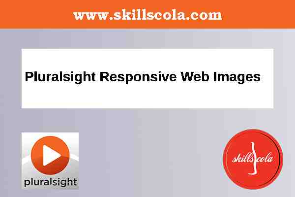 Pluralsight Responsive Web Images