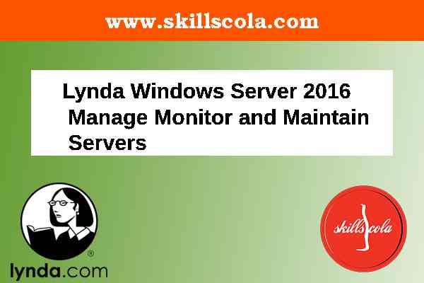 Lynda Windows Server 2016 Manage Monitor