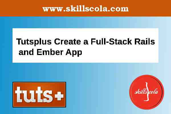 Tutsplus Create a Full-Stack Rails and Ember App