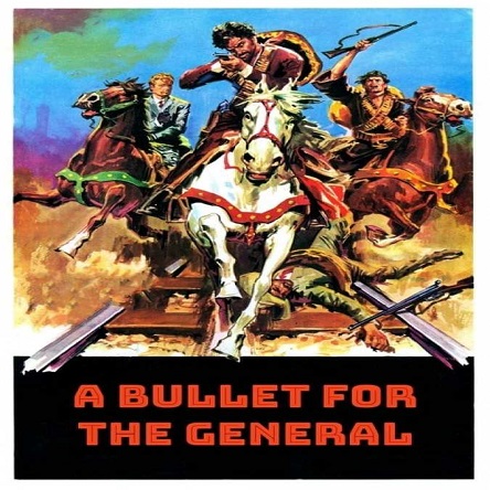 فیلم گلوله‌ای برای ژنرال - A Bullet for the General 1967