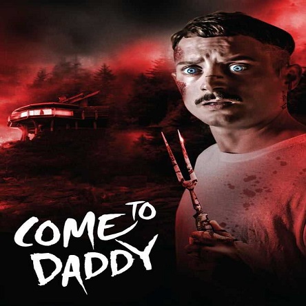 فیلم بیا پیش بابایی - Come to Daddy 2019