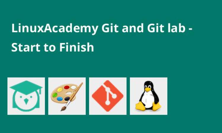 LinuxAcademy Git and Git lab