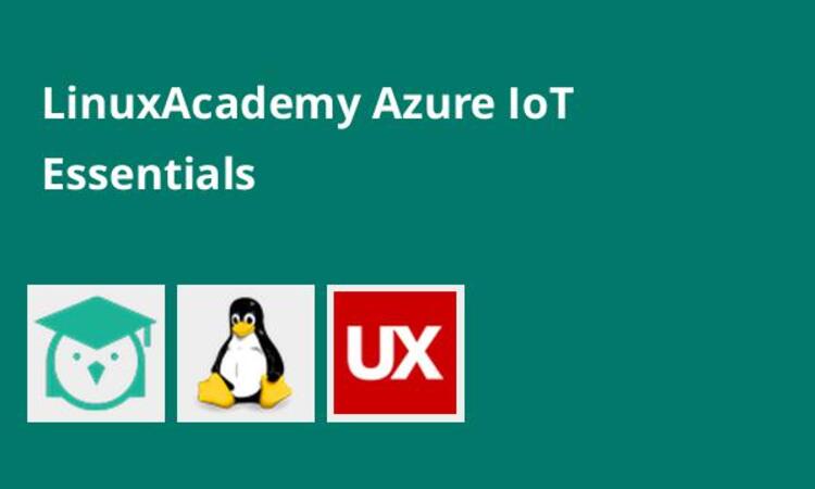 LinuxAcademy Azure IoT Essentials