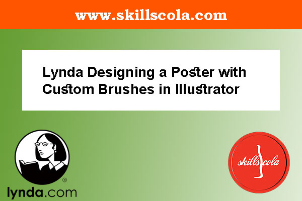 Lynda Designing a Poster with Custom Brushes in Illustrator