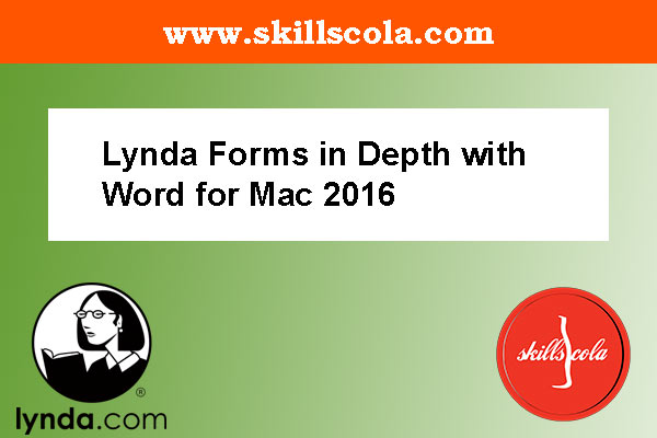 Lynda Forms in Depth with Word for Mac 2016