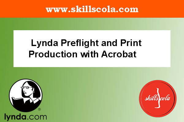 Lynda Preflight and Print Production with Acrobat