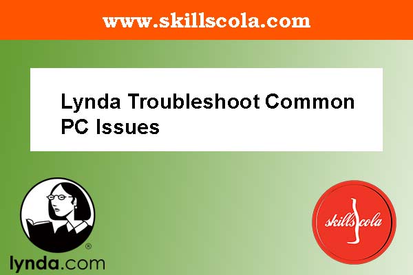 Lynda Troubleshoot Common PC Issues