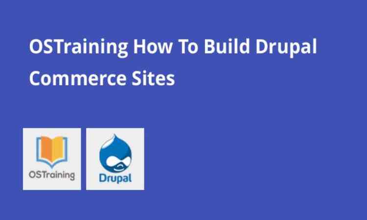 OsTraining How to Build Drupal Commerce Sites