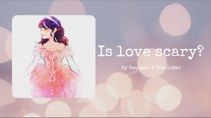 Is love scary? {P2}