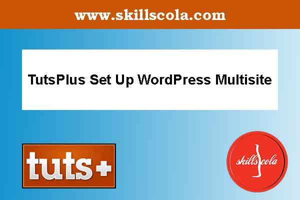 TutsPlus Set Up WordPress Multisite