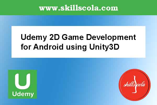 Udemy 2D Game Development for Android using Unity3D