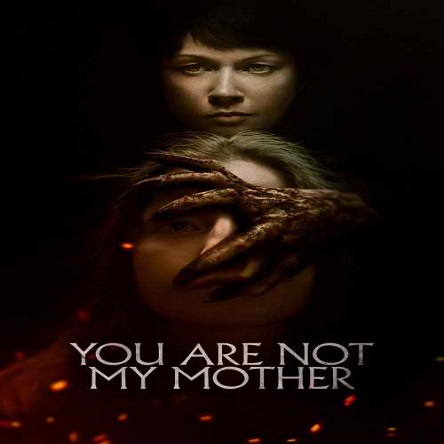 فیلم تو مادر من نیستی - You Are Not My Mother 2021